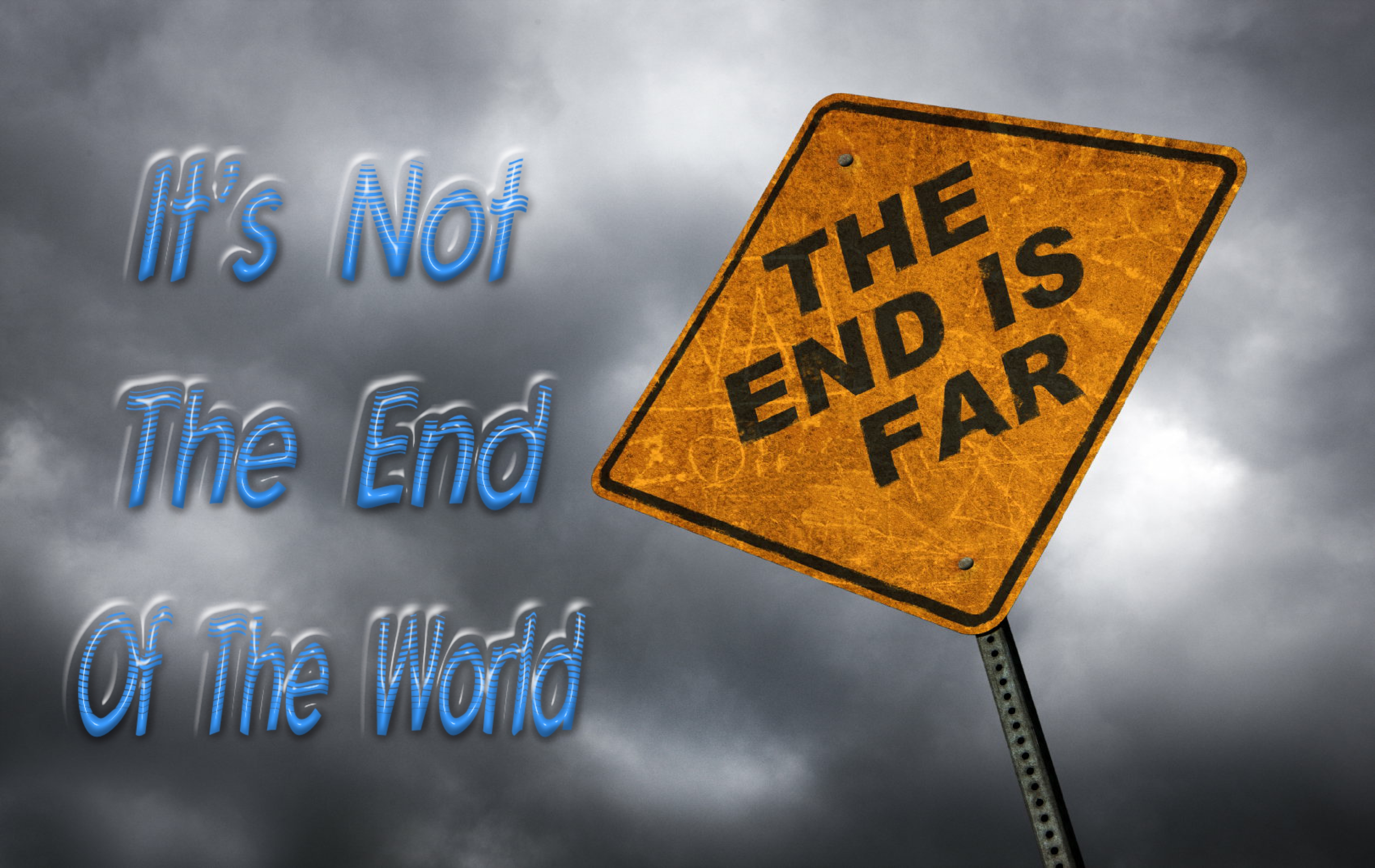 It's Not The End Of The World